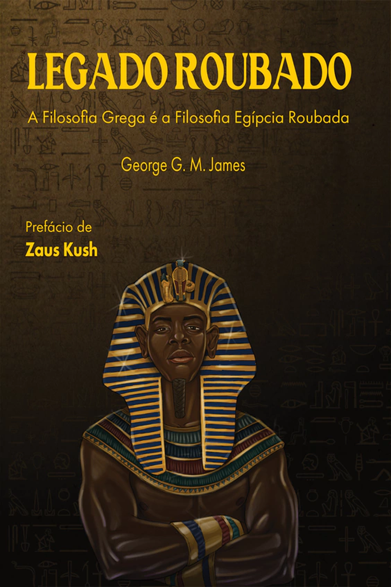 Capa do livro Legado Roubado: a Filosofia Grega é a Filosofia Egípcia Roubada