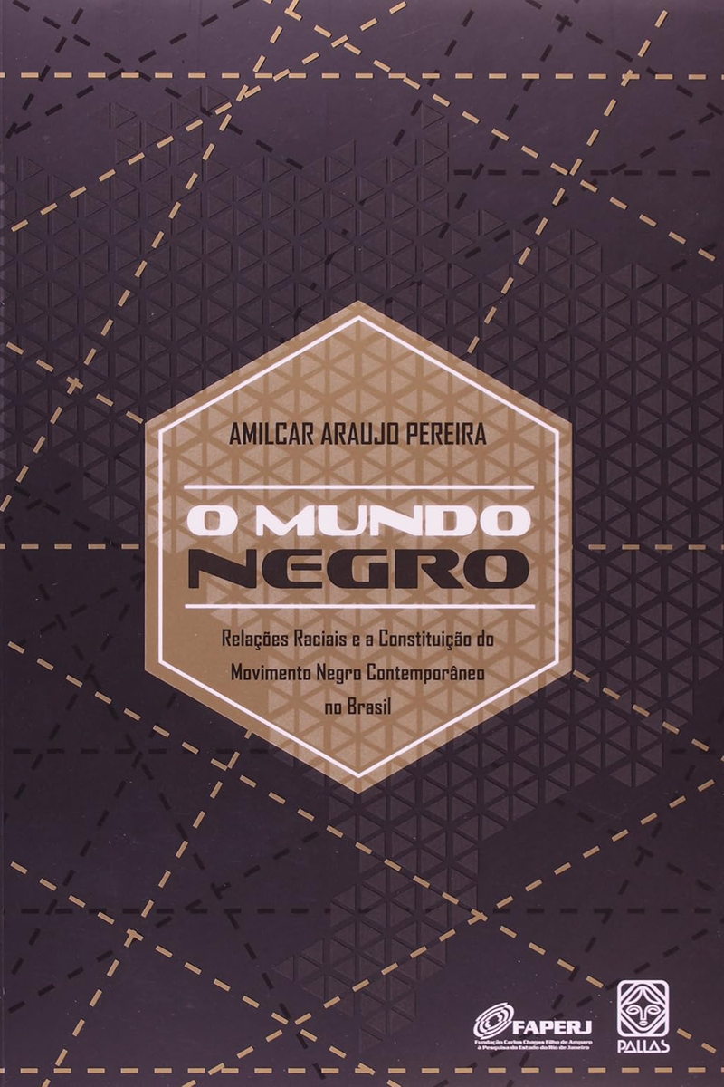 Capa do livro O Mundo Negro: Relações Raciais e a Constituição do Movimento Negro Contemporâneo no Brasil