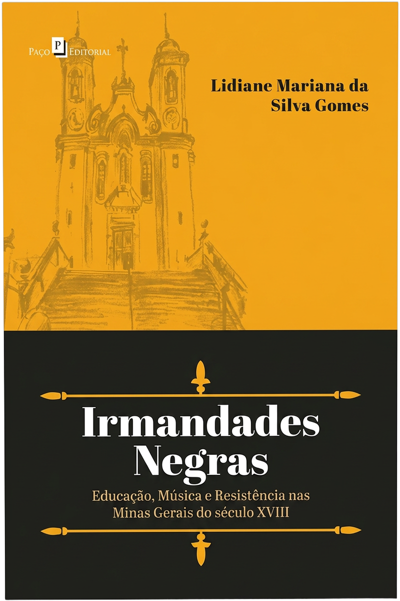 Capa de Irmandades Negras: Educação, Música e Resistência nas Minas Gerais do Século XVIII