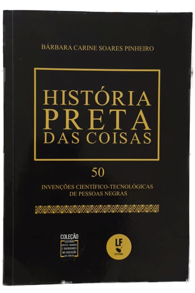 Capa do livro História Preta das Coisas: 50 Invenções Científico-Tecnológicas de Pessoas Negras